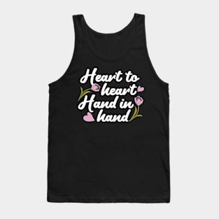 Contemporary Heart to Heart, Hand to Hand Quote Art Tank Top